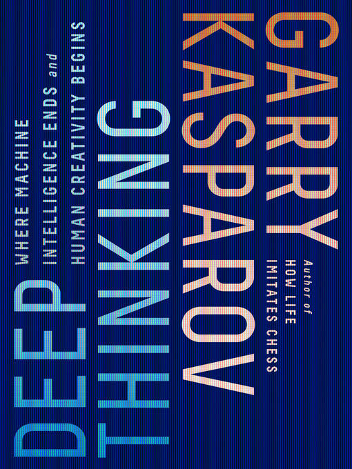 Title details for Deep Thinking by Garry Kasparov - Available